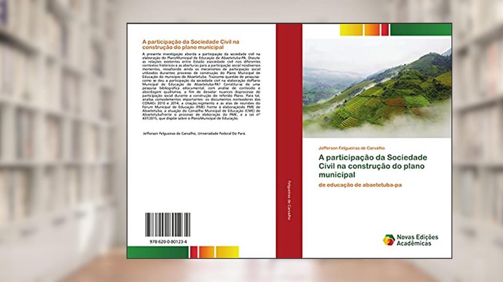 A participação da Sociedade Civil na construção do plano municipal: de educação de abaetetuba-pa, do autor Jefferson Felgueiras de Carvalho