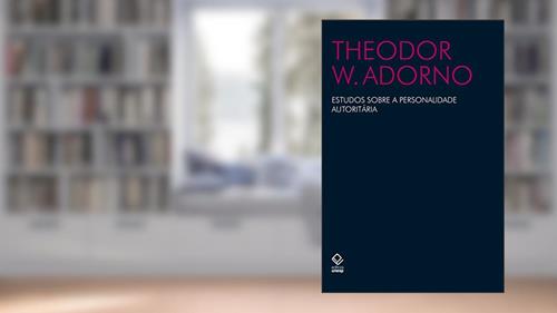 Capa de Estudos sobre a personalidade autoritária, do autor Theodor W. Adorno