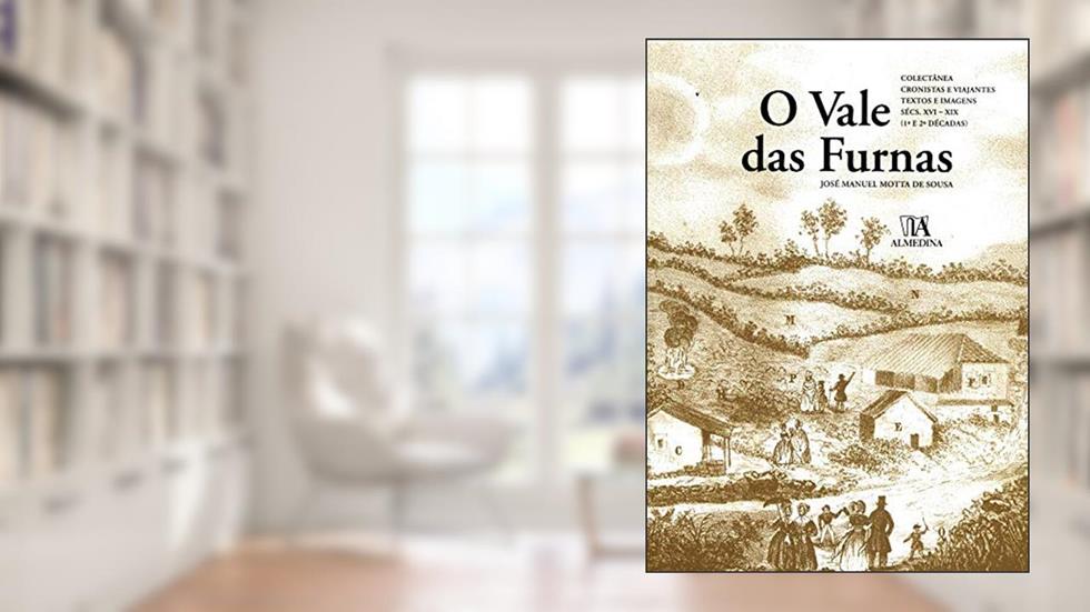 O Vale das Furnas, do autor Jose Manuel Motta De Sousa