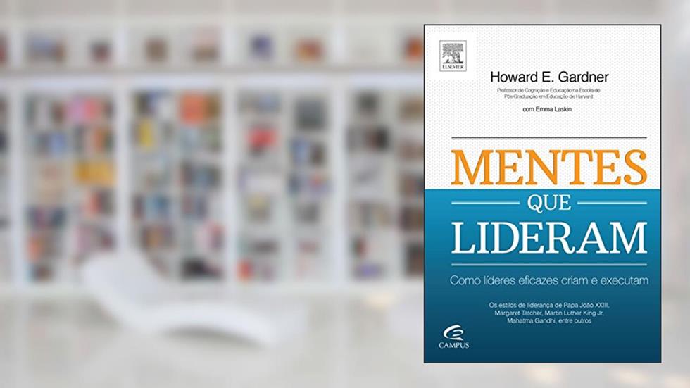 Mentes que Lideram, do autor Howard Gardner