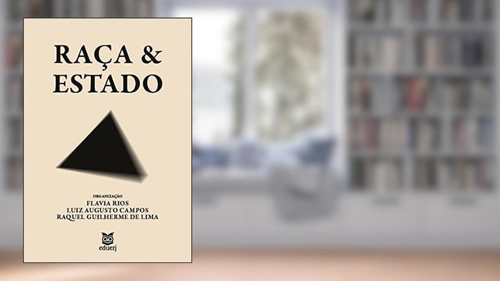 Raça & Estado, do autor Flavia Rios; Luiz Augusto Campos