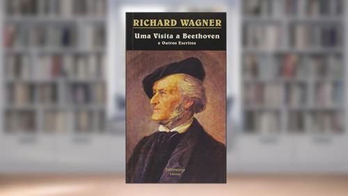 Capa de Uma Visita a Beethoven e Outros Escritos, do autor Richard Wagner