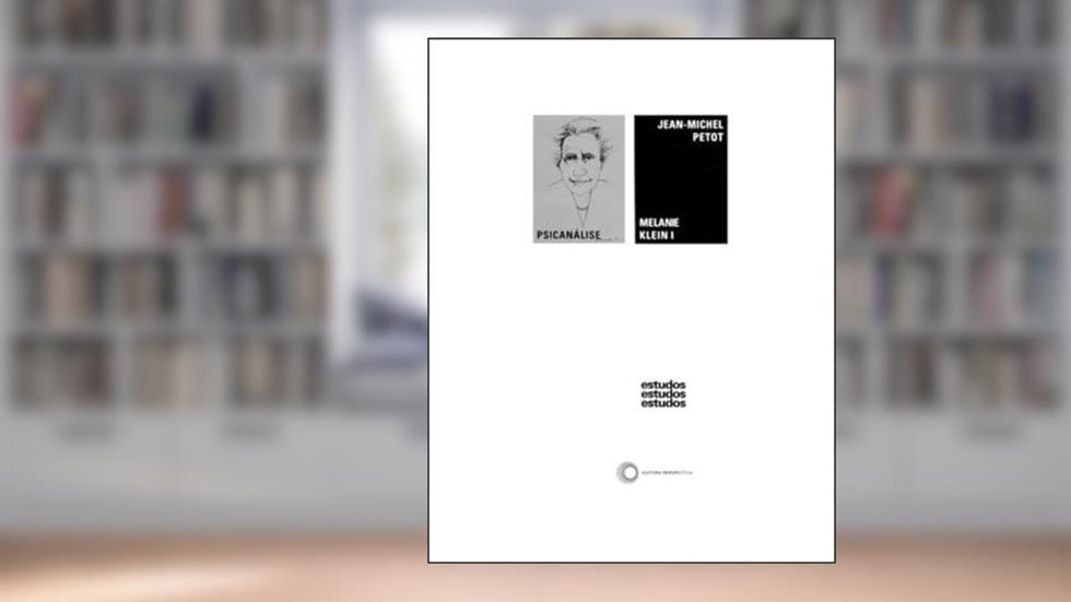 Melanie Klein I: 1, do autor Jean-Michel Petot