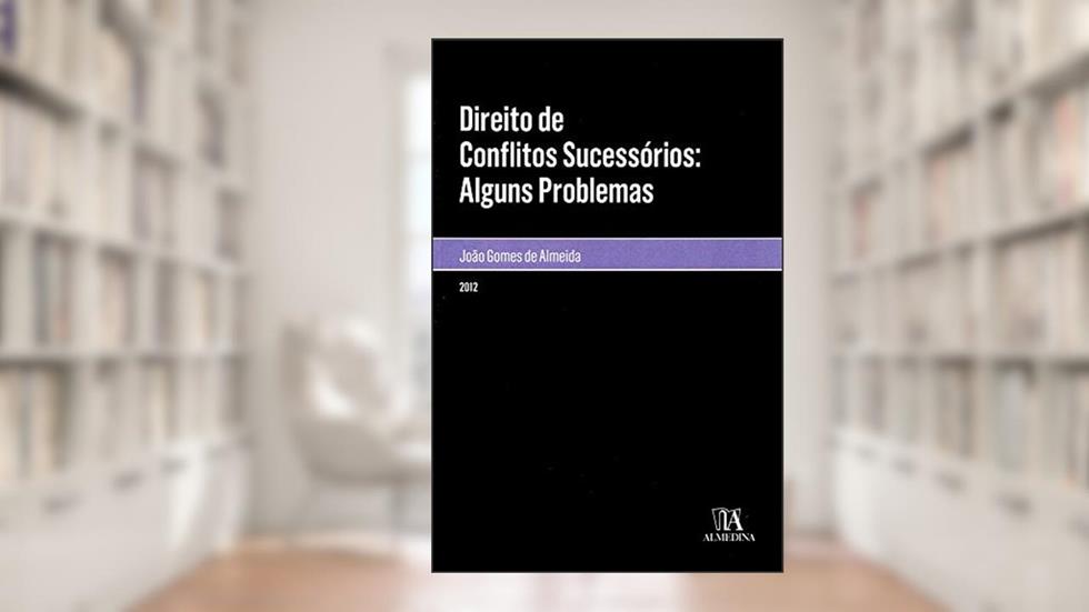 Direito de Conflitos Sucessórios: Alguns Problemas, do autor Joao Gomes De Almeida