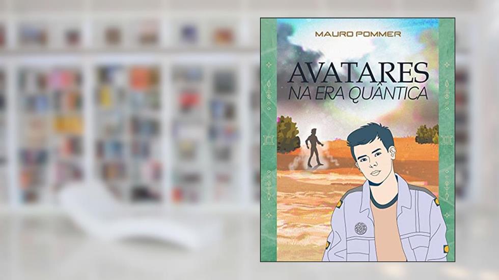 AVATARES NA ERA QUÂNTICA, do autor Mauro Pommer