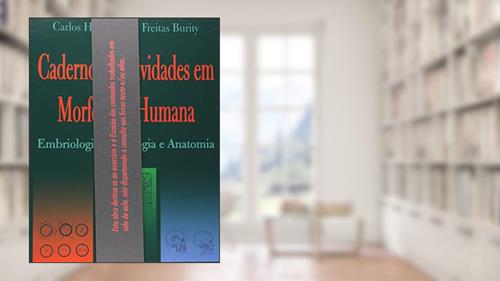 Capa de Caderno de Atividades em Morfologia Humana. Embriologia, Histologia e Anatomia, do autor Carlos Henrique de Freitas Burity