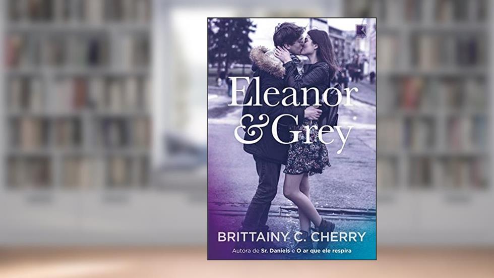Eleanor & Grey, do autor Brittainy C. Cherry