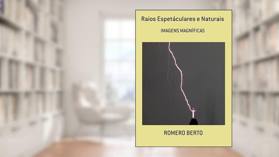 Raios Espetaculares e Naturais, do autor Romero Berto