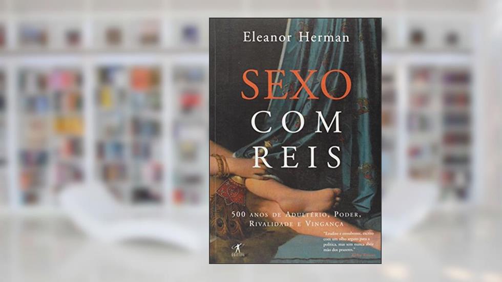 Sexo com reis, do autor Eleanor Herman