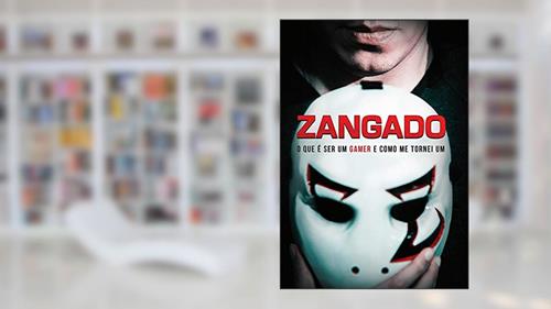 Capa de Zangado: O que é ser um Gamer e como me tornei um, do autor Zangado Games