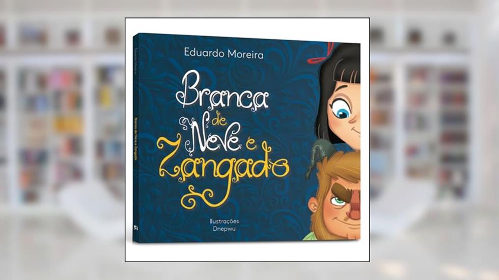 Branca de Neve e Zangado, do autor Eduardo Moreira