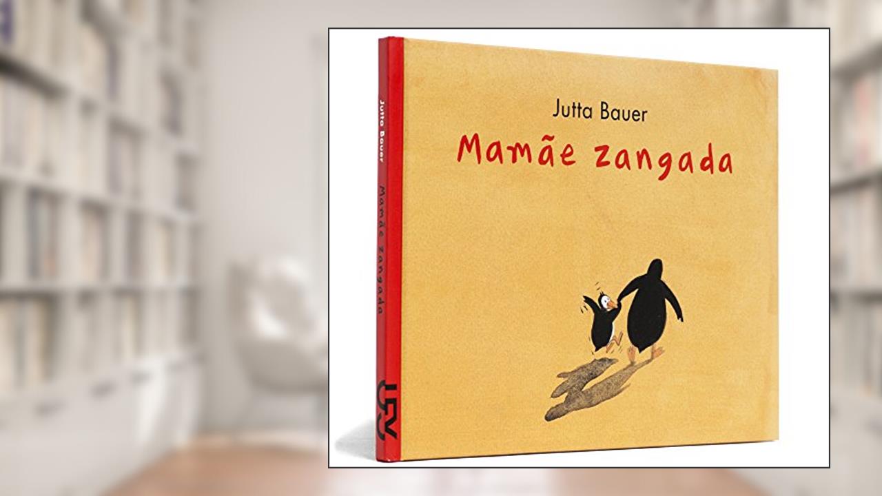 Mamãe Zangada, do autor Jutta Bauer