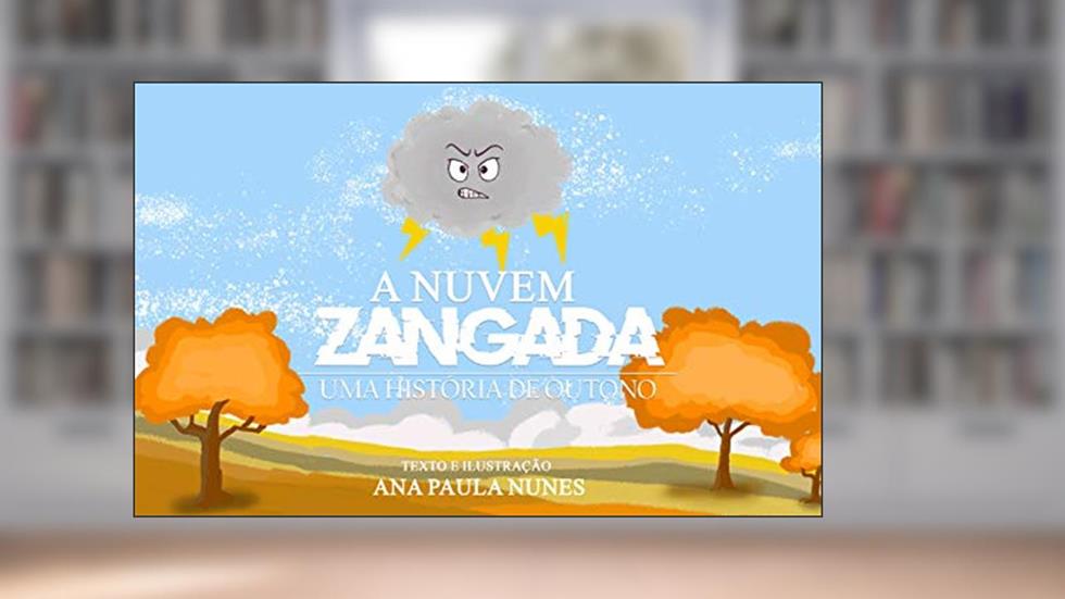 A Nuvem Zangada : Uma história de outono, do autor Ana Paula Nunes