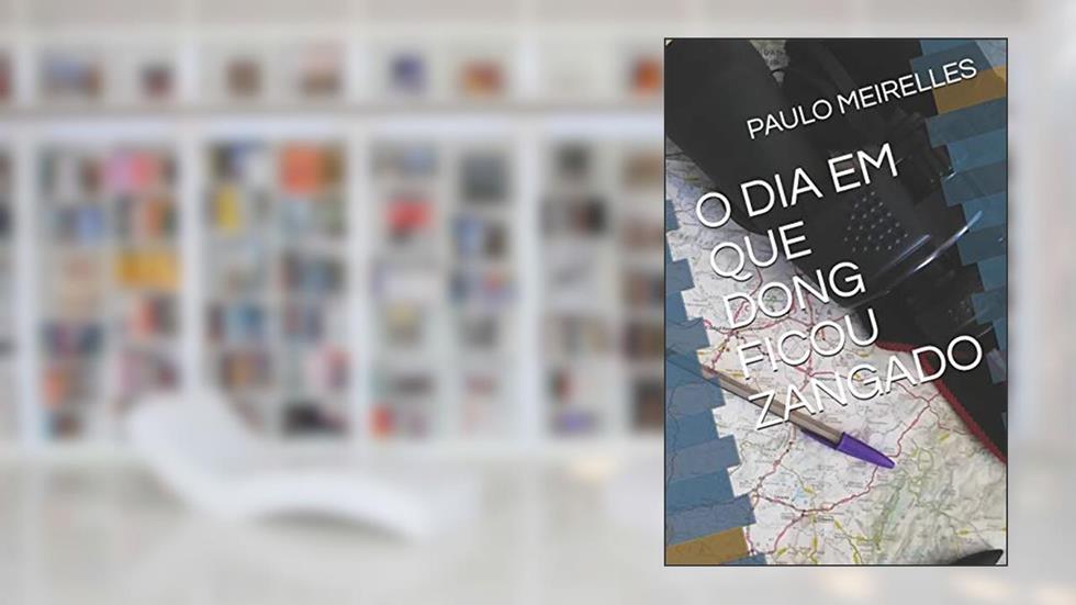 O Dia Em Que Dong Ficou Zangado, do autor Paulo Meirelles