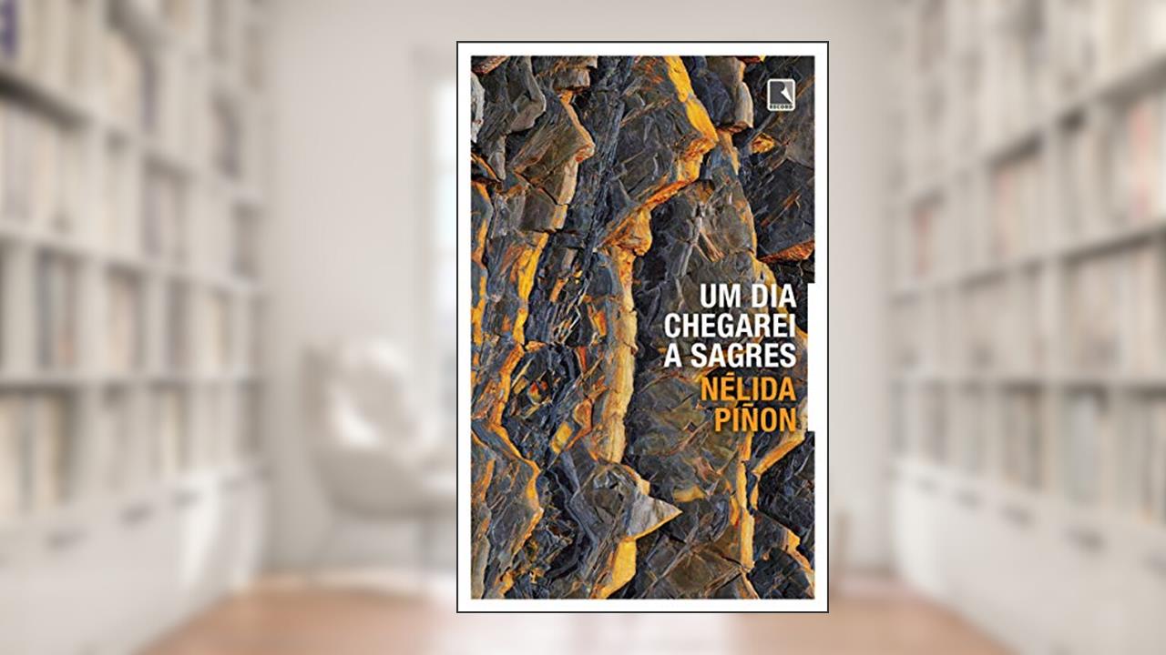 Um dia chegarei a Sagres, do autor Nélida Piñon