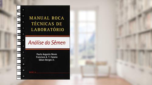 Capa de Manual Roca Técnicas de Laboratório - Análise do Sêmen, do autor Paulo Augusto Neves