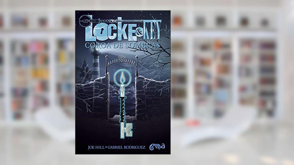Locke & Key - Vol. 3: Coroa de sombras, do autor Joe Hill