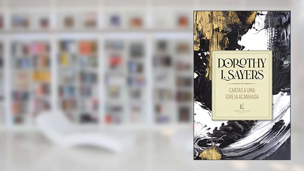 Cartas a uma igreja acanhada, do autor Dorothy L. Sayers