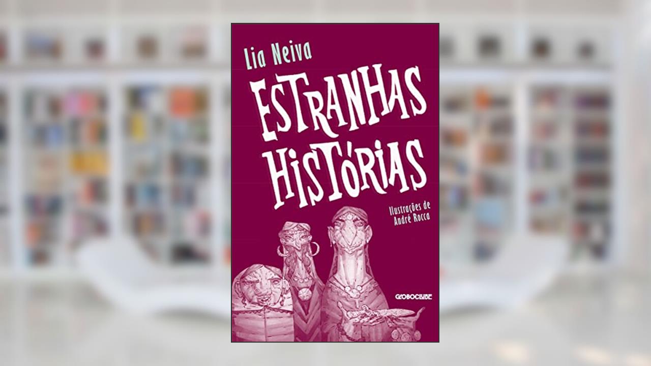 Estranhas histórias, do autor Lia Neiva