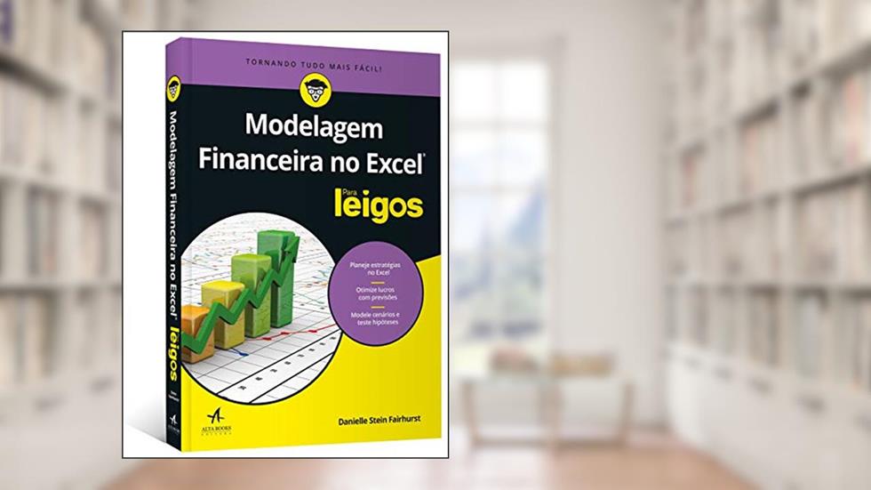 Modelagem Financeira no Excel Para Leigos, do autor Danielle Stein Fairhurst