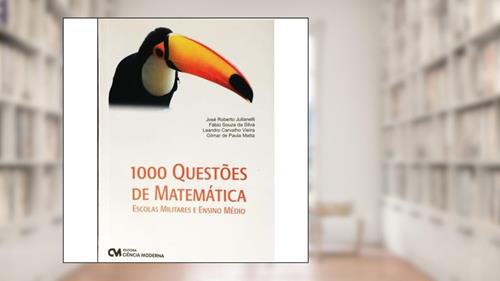 Capa de 1000 Questões de Matemática - Escolas Militares, do autor Julianelli Et Al
