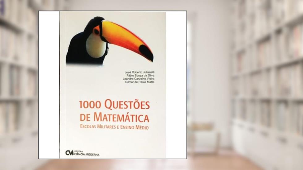 1000 Questões de Matemática - Escolas Militares, do autor Julianelli Et Al