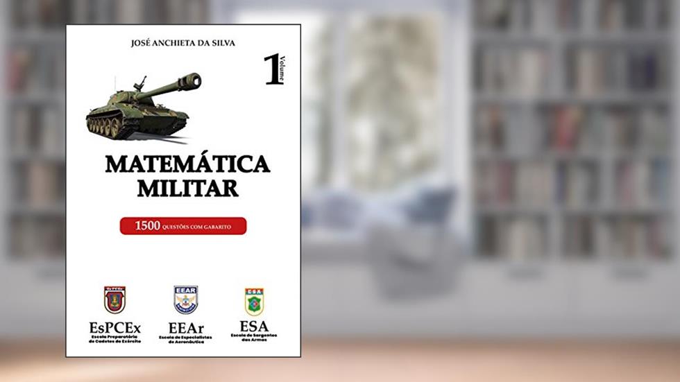 MATEMÁTICA MILITAR, do autor JOSE ANCHIETA SILVA
