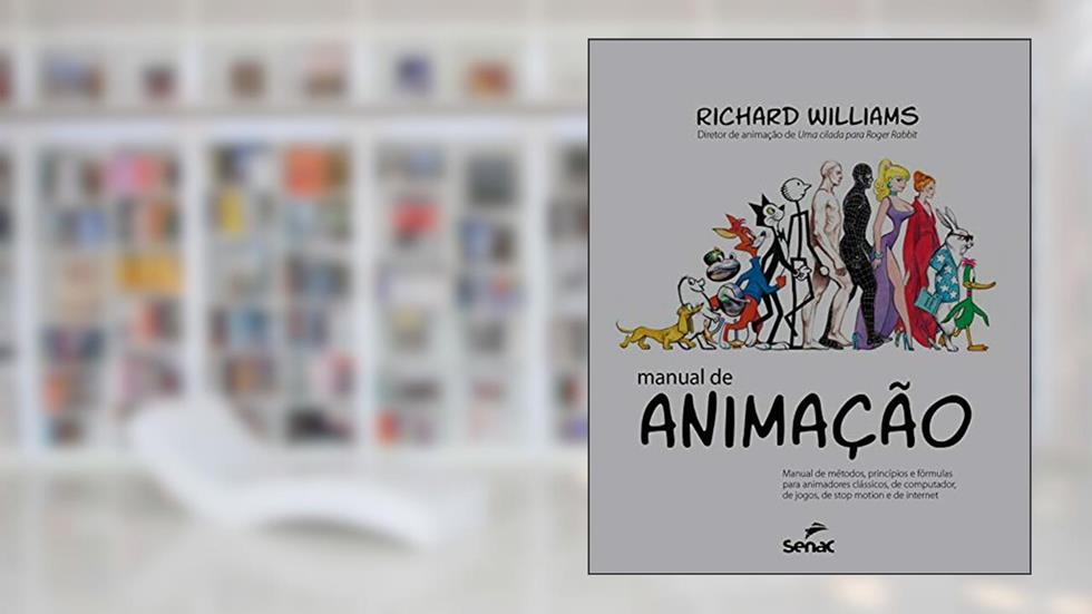Manual de animação: manual de métodos, princípios e fórmulas para animadores clássicos, de computador, de jogos, de stop motion e de internet, do autor Richard Williams