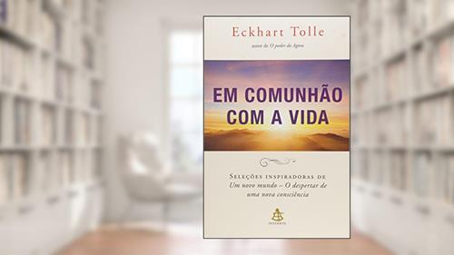 Capa de Em Comunhão com a Vida, do autor Eckhart Tolle