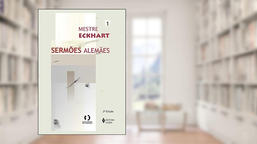 Sermões alemães: Volume I Sermões 1 a 60: Volume 1, do autor Mestre Eckhart