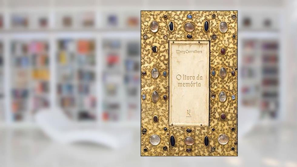 O livro da memória: Um estudo sobre a memória na cultura medieval, do autor Mary Carruthers