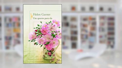 Capa de Um quarto para ela, do autor Helen Garner