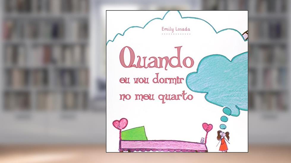 Quando Eu Vou Dormir no Meu Quarto, do autor Emily Losada