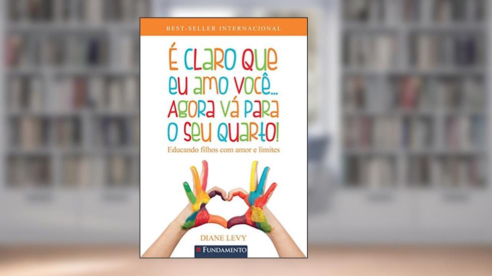 E Claro Que Eu A. Voce... Agora Va P. O S. Quarto!, do autor Diane Levy