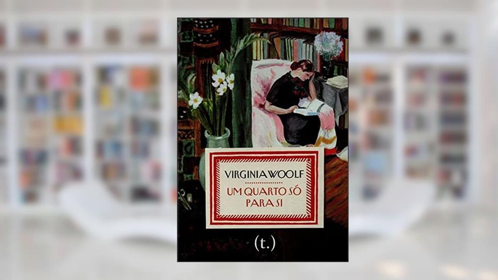UM QUARTO SÓ PARA SI, do autor Virginia Woolf