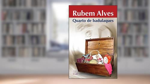 Capa de Quarto de Badulaques, do autor Rubem Alves