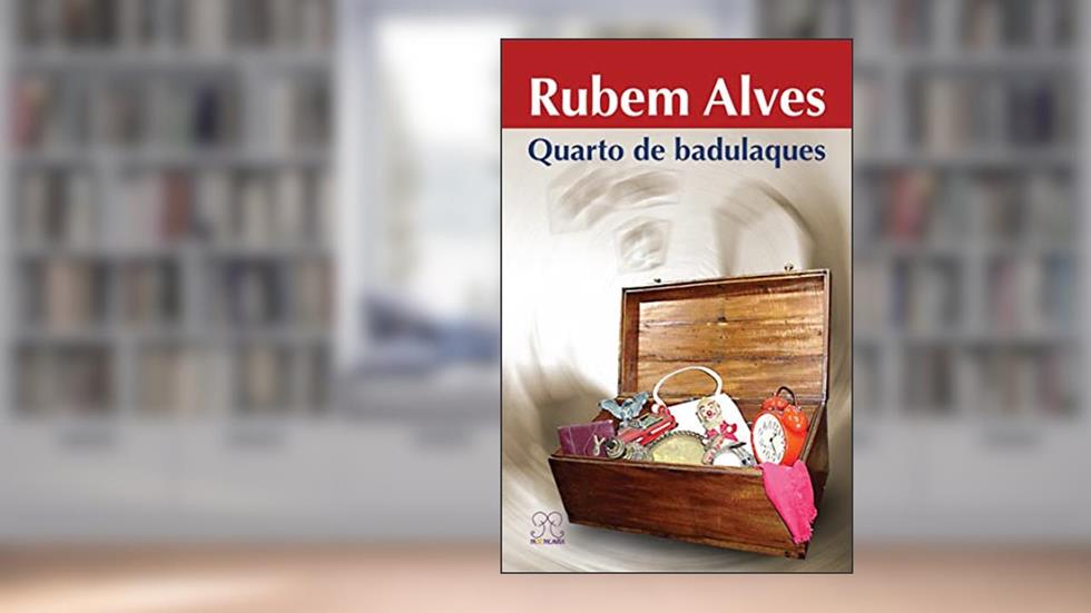 Quarto de Badulaques, do autor Rubem Alves