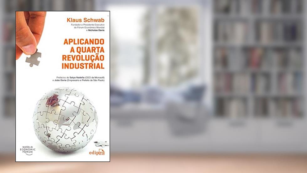 Aplicando a Quarta Revolução Industrial, do autor Klaus Schwab; Nicholas Davis