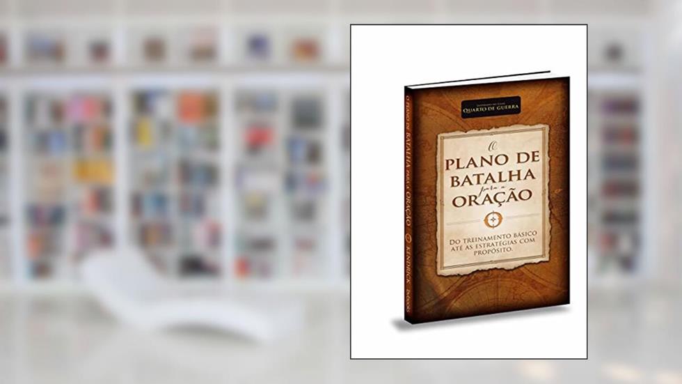 O plano de batalha para a oração, do autor Stephen Kendrick; Alex Kendrick