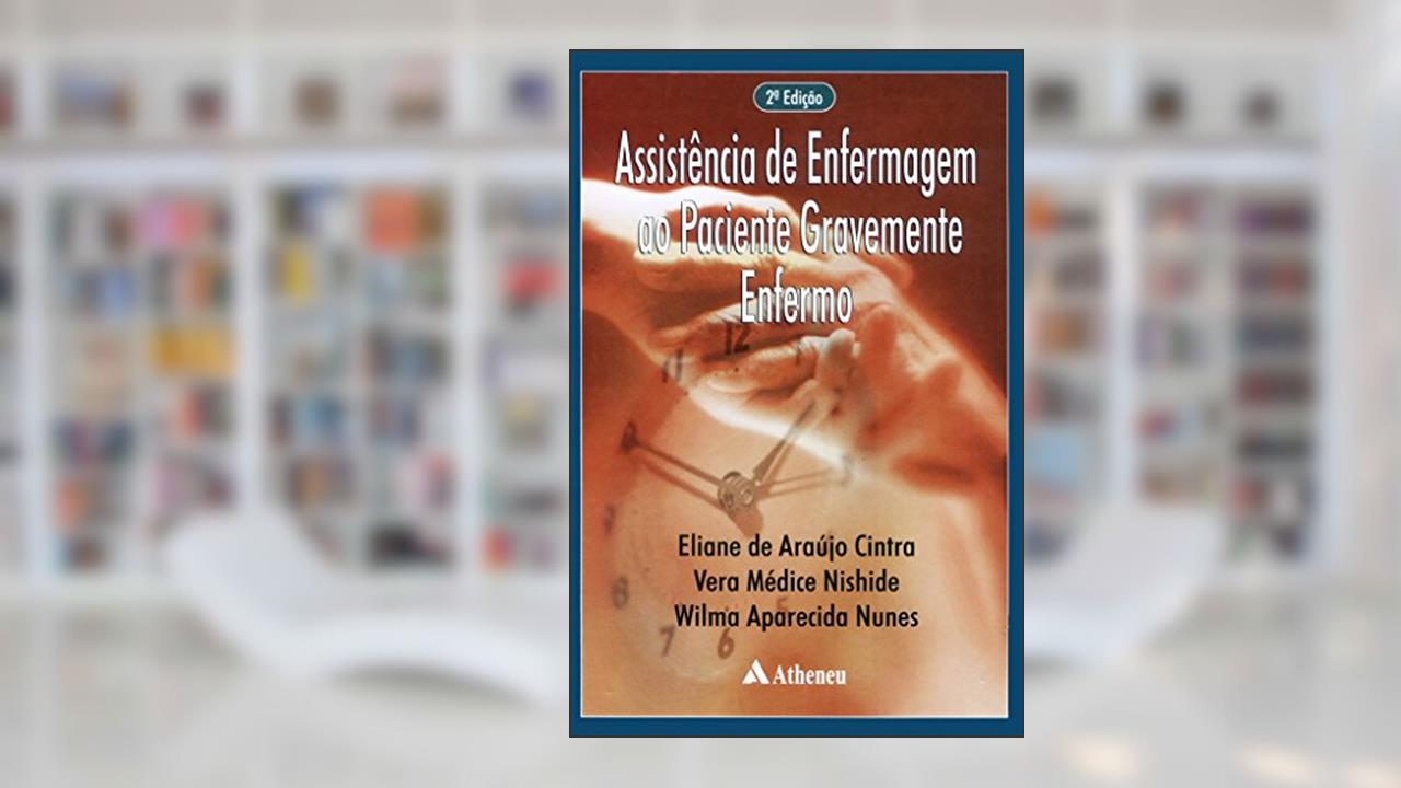 Capa de Assistência de Enfermagem ao Paciente Gravemente Enfermo, do autor Eliane de Araújo Cintra; Wilma Aparecida Nunes