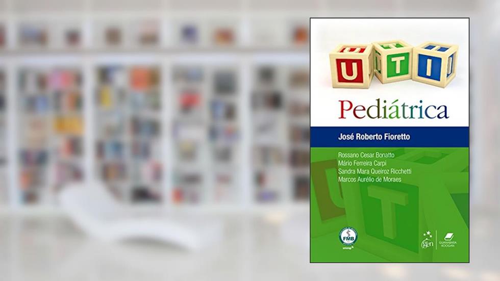 UTI Pediátrica, do autor José Roberto Fioretto