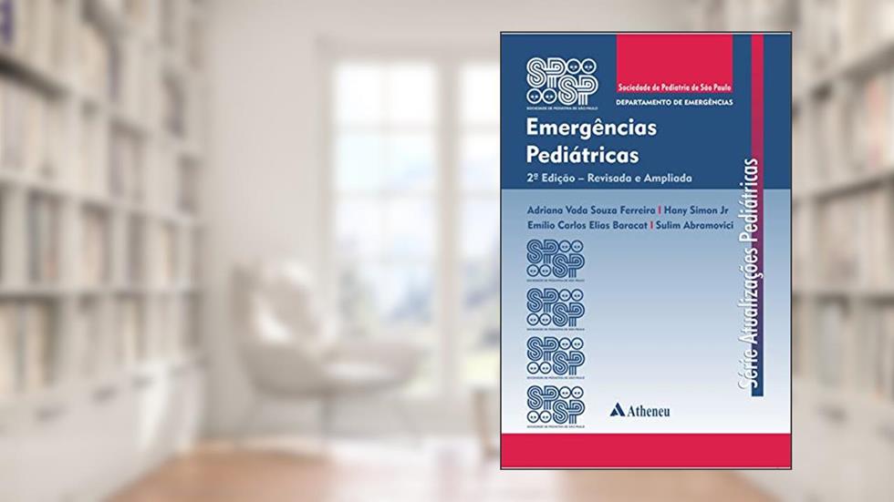 Emergências Pediátricas, do autor Sulim Abramovici; Emílio Carlos Elias Baracat; Adriana Vada Souza Ferreira; Hany Simon Jr.