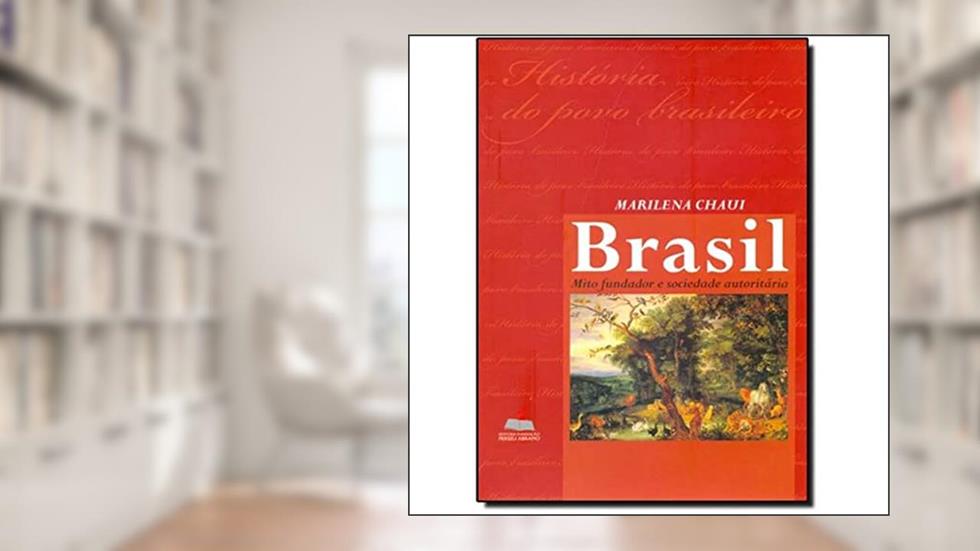 Brasil. Mito Fundador E Sociedade Autoritaria, do autor Marilena Chaui
