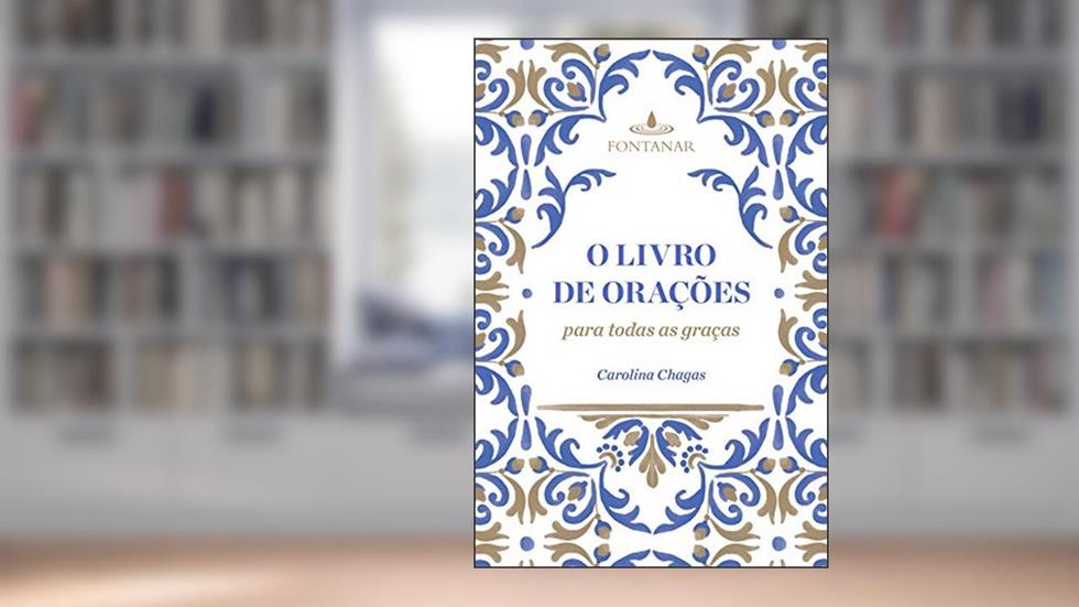 O livro de orações para todas as graças, do autor Carolina Chagas