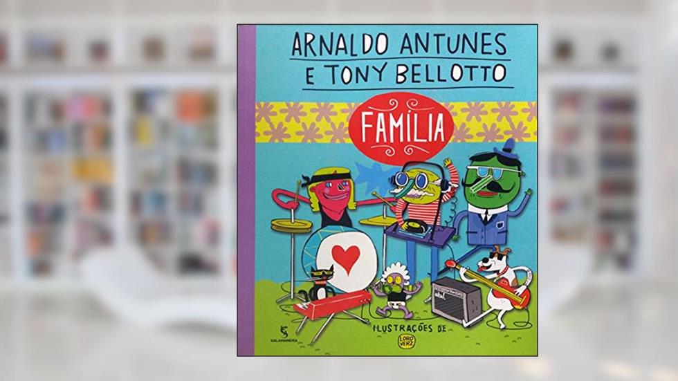 Família - Coleção Músicas Para Ler, do autor Arnaldo Antunes