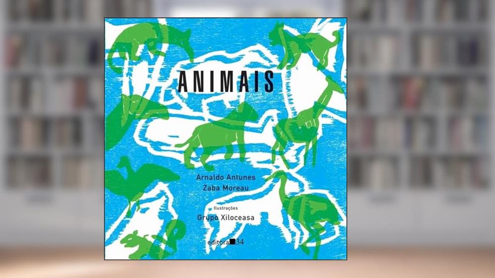 Animais, do autor Arnaldo Antunes; Zaba Moreau