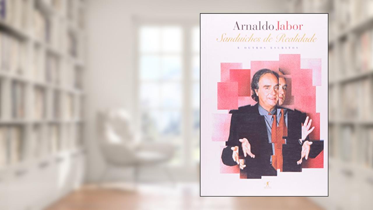 Sanduíches de realidade, do autor Arnaldo Jabor