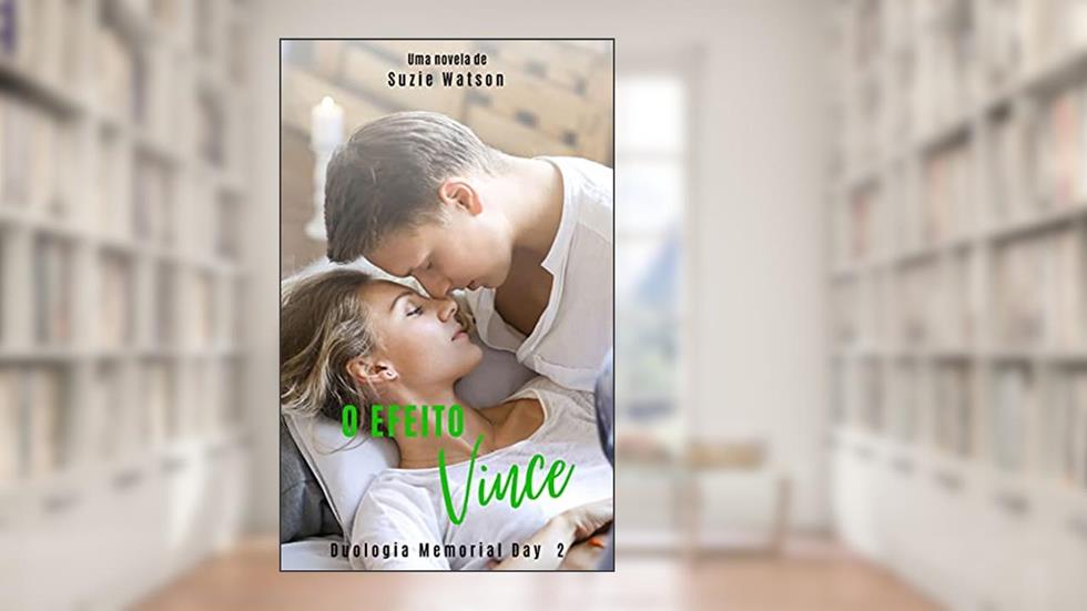 O Efeito Vince (Memorial Day Livro 2), do autor Suzie Watson