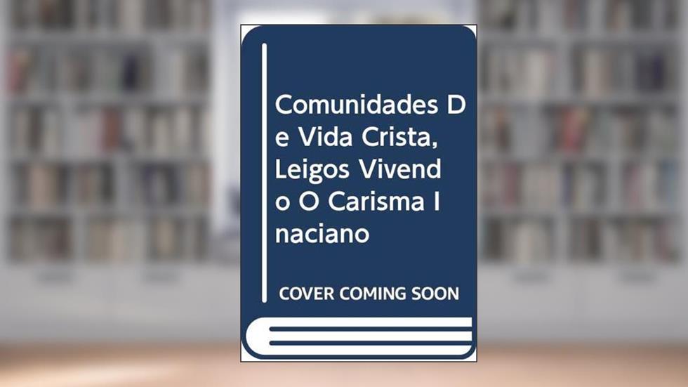 CVX. Leigos Vivendo o Carisma Inaciano, do autor Bingemer