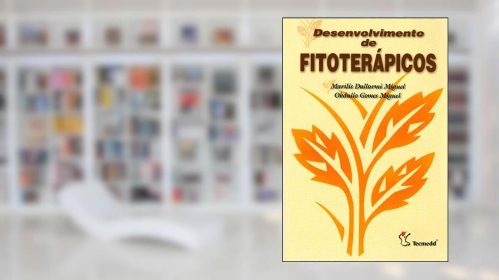 Desenvolvimento de Fitoterápicos, do autor Miguel Marilis Dallarmi; Miguel Obdulio Gomes